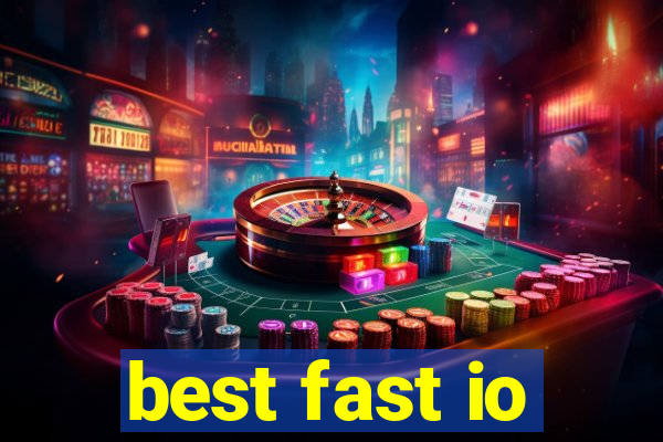 best fast io